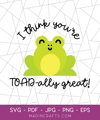 I Think You're TOAD-ally Awesome SVG File