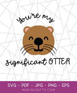 You're My Significant Otter SVG File