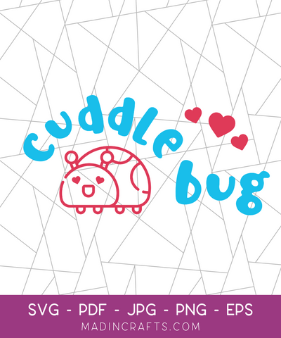 Cuddle Bug SVG File
