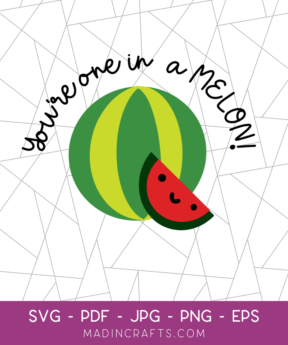You Are One in a Melon SVG File