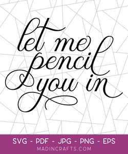 Let Me Pencil You In SVG File
