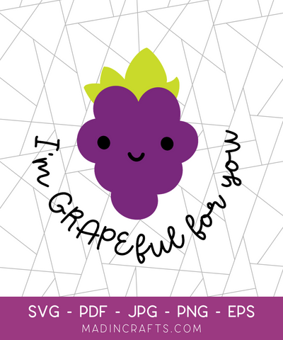 I'm Grape-ful for You SVG File