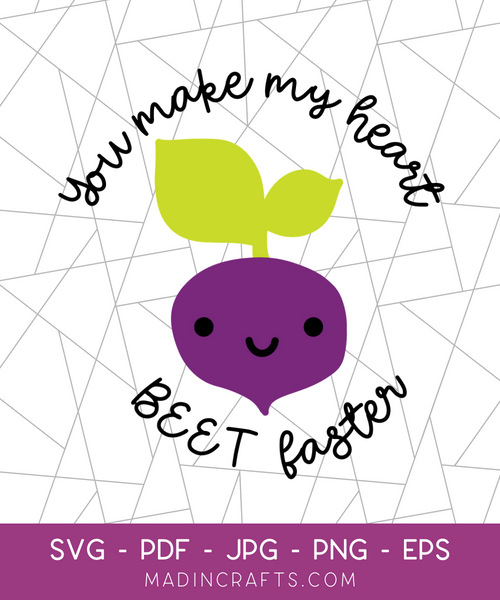 You Make My Heart Beet Faster SVG File