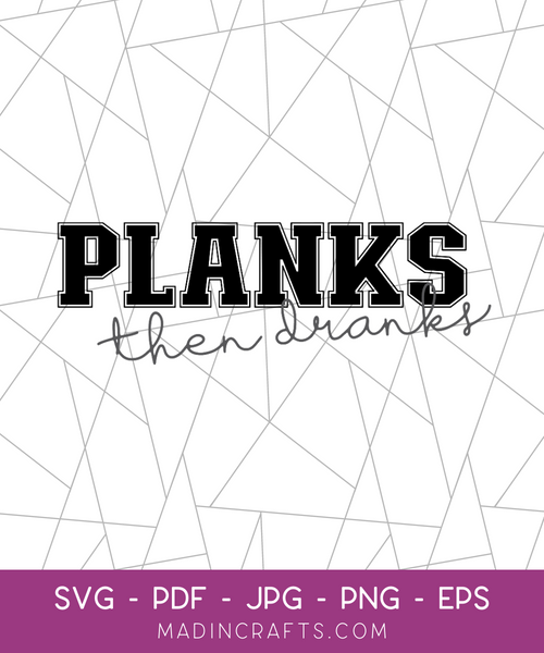 Planks Then Dranks SVG