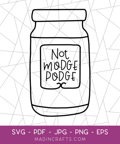 NOT Modge Podge SVG File
