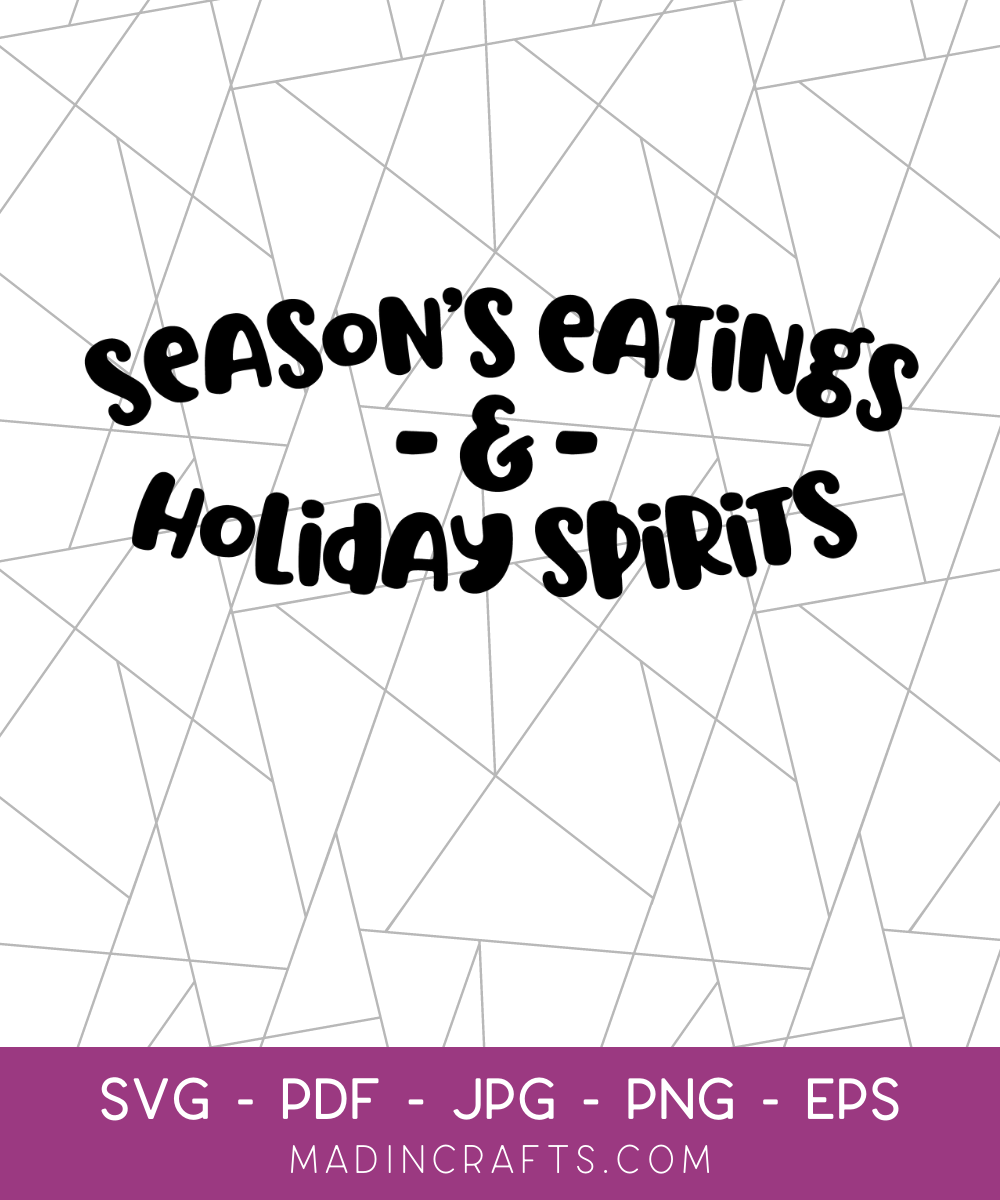 Season's Eatings & Holiday Greetings SVG File