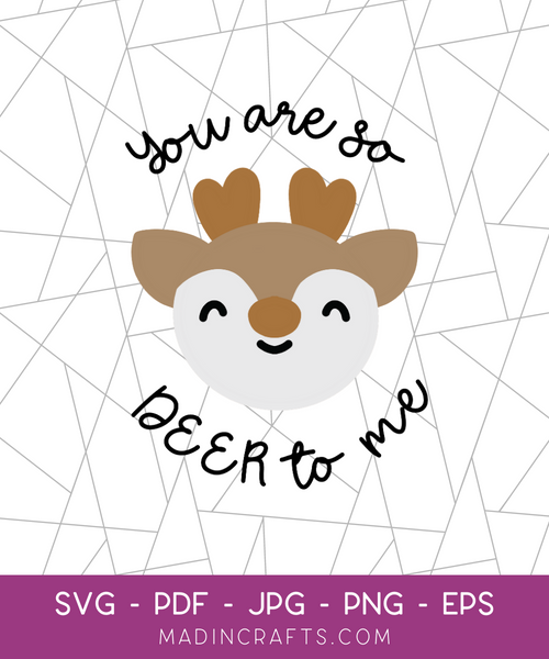 You are so DEER to Me SVG File