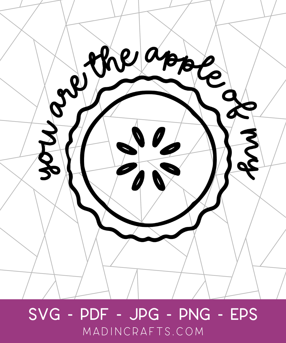 You Are the Apple of My Pie SVG File