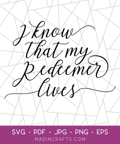 I Know My Redeemer Lives SVG File