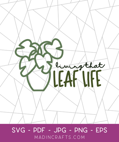 Living that Leaf Life SVG File