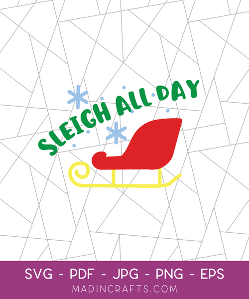 Sleigh All Day SVG File