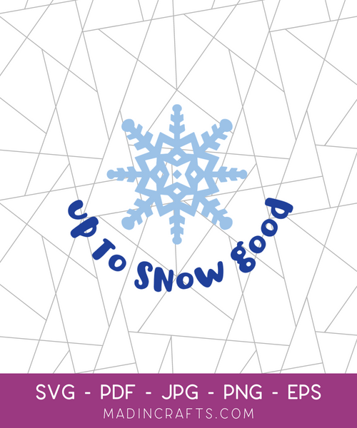 Up to Snow Good SVG File