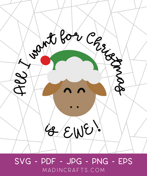 All I Want for Christmas is Ewe SVG File