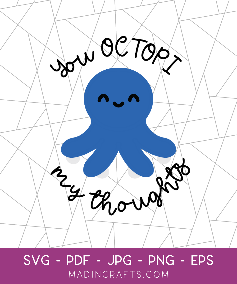 You OCTOPI My Thoughts SVG File