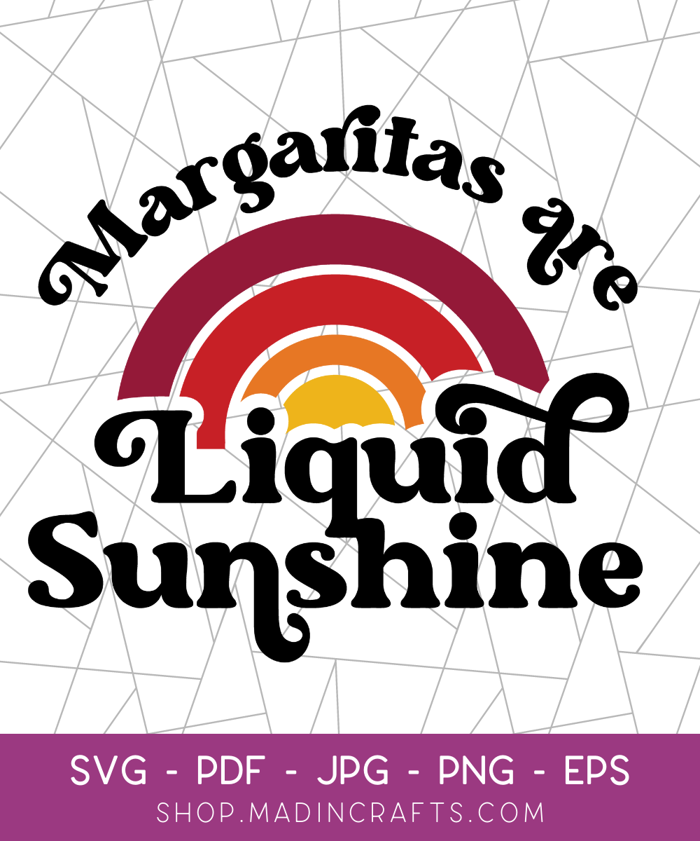 Margaritas are Liquid Sunshine SVG
