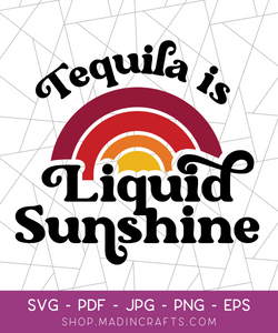 Tequila is Liquid Sunshine SVG