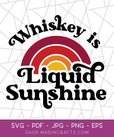 Whiskey is Liquid Sunshine SVG